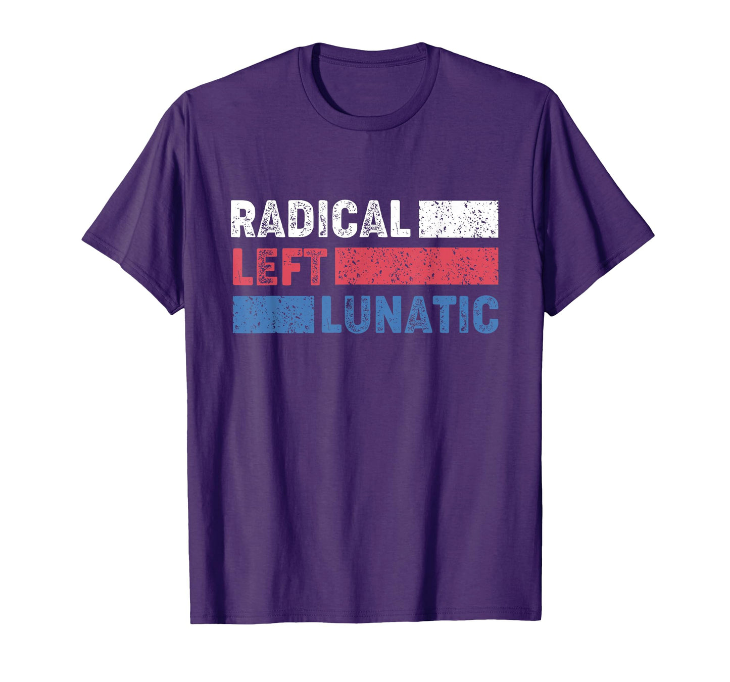 Radical Left Lunatic Anti Trump Funny Democrat T-Shirt