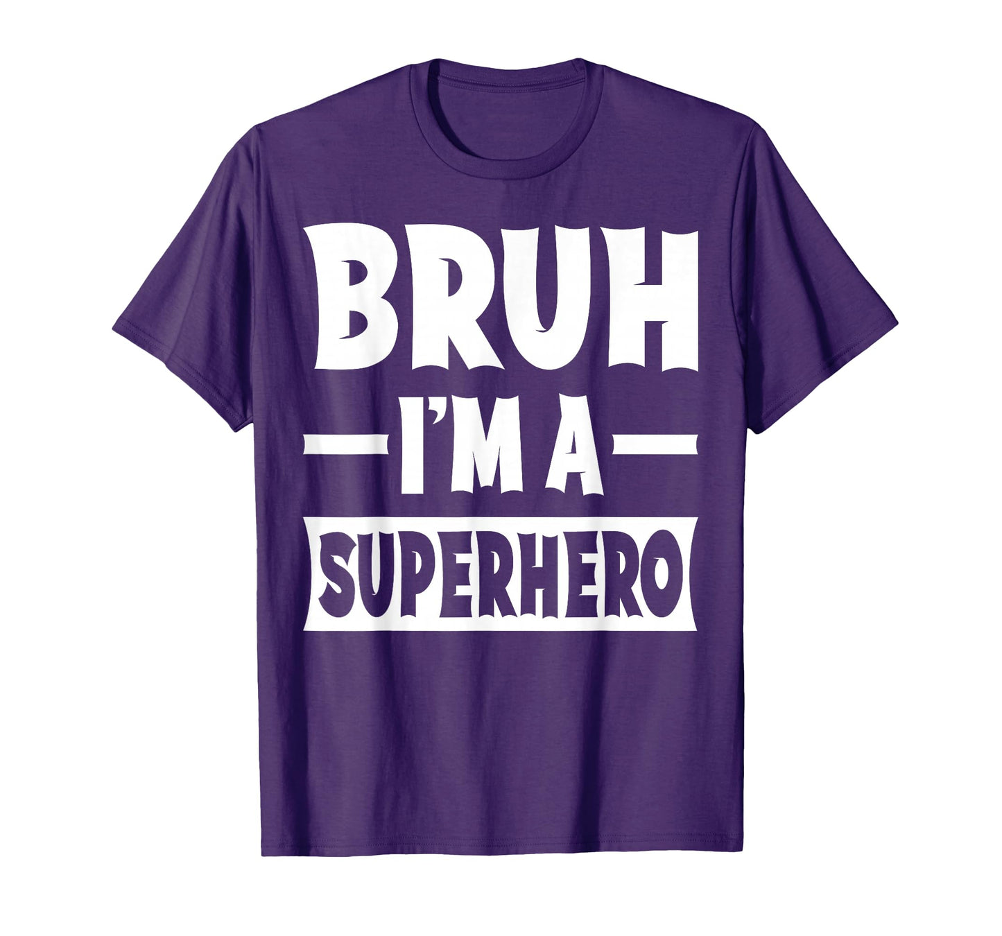 Bruh I'm A Superhero Funny Lazy Halloween Costume Party T-Shirt