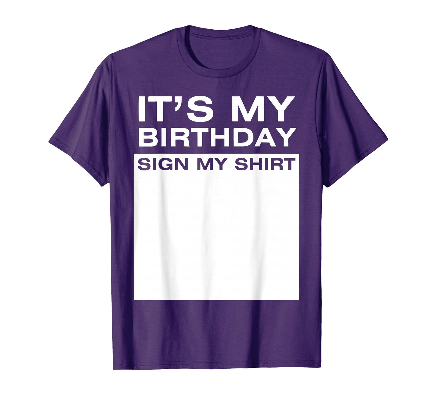 It's My Birthday Sign My Shirt Funny Men Women Boys Girls T-Shirt