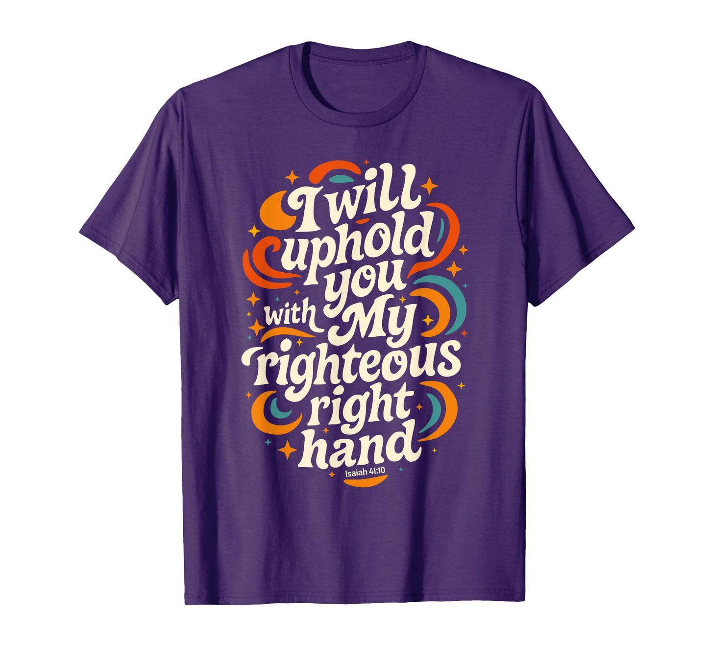 I Will Uphold You Isaiah 41:10 Retro Christian Bible Verse T-Shirt