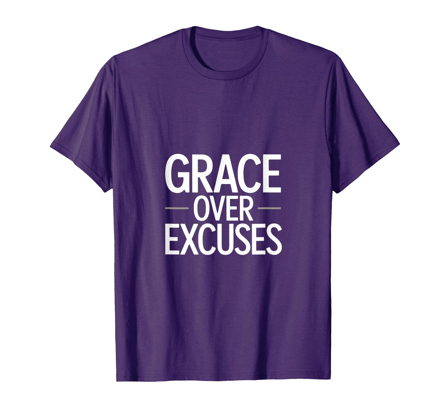 Grace Over Excuses Christian Faith Motivation Verse T-Shirt