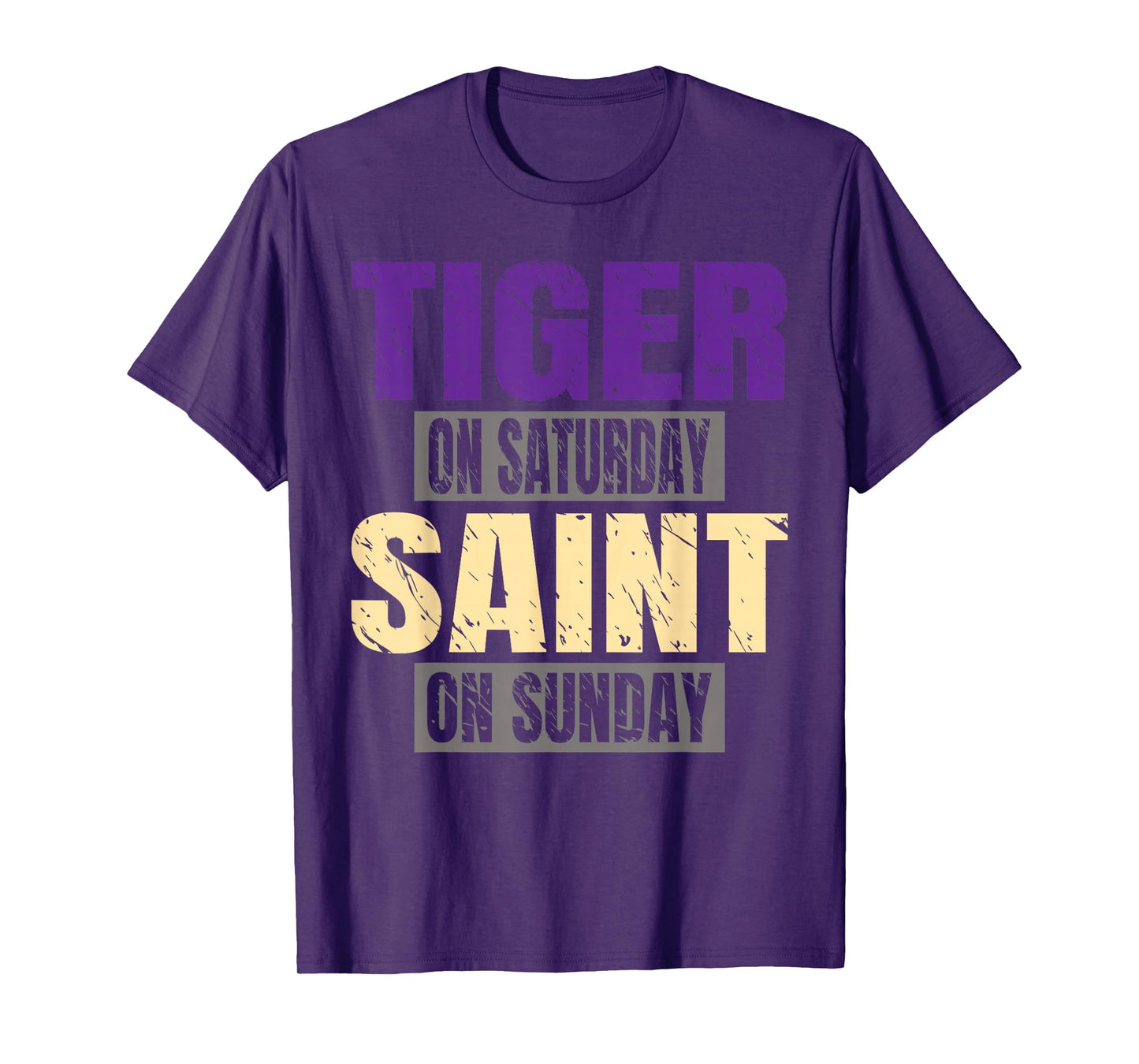 Tiger on Saturday Saint on Sunday Funny Fans Tiger Tee T-Shirt