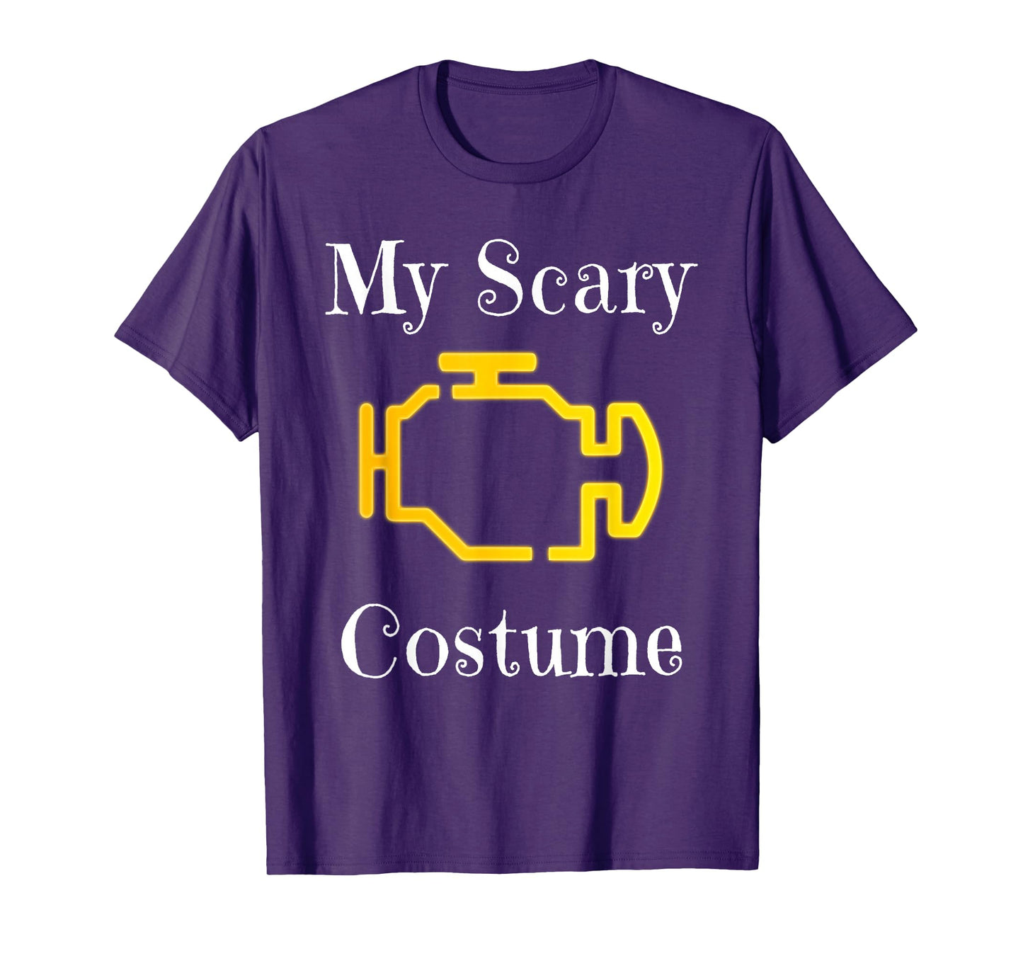My Scary Costume Car Engine Light Men Womens Adult Halloween T-Shirt