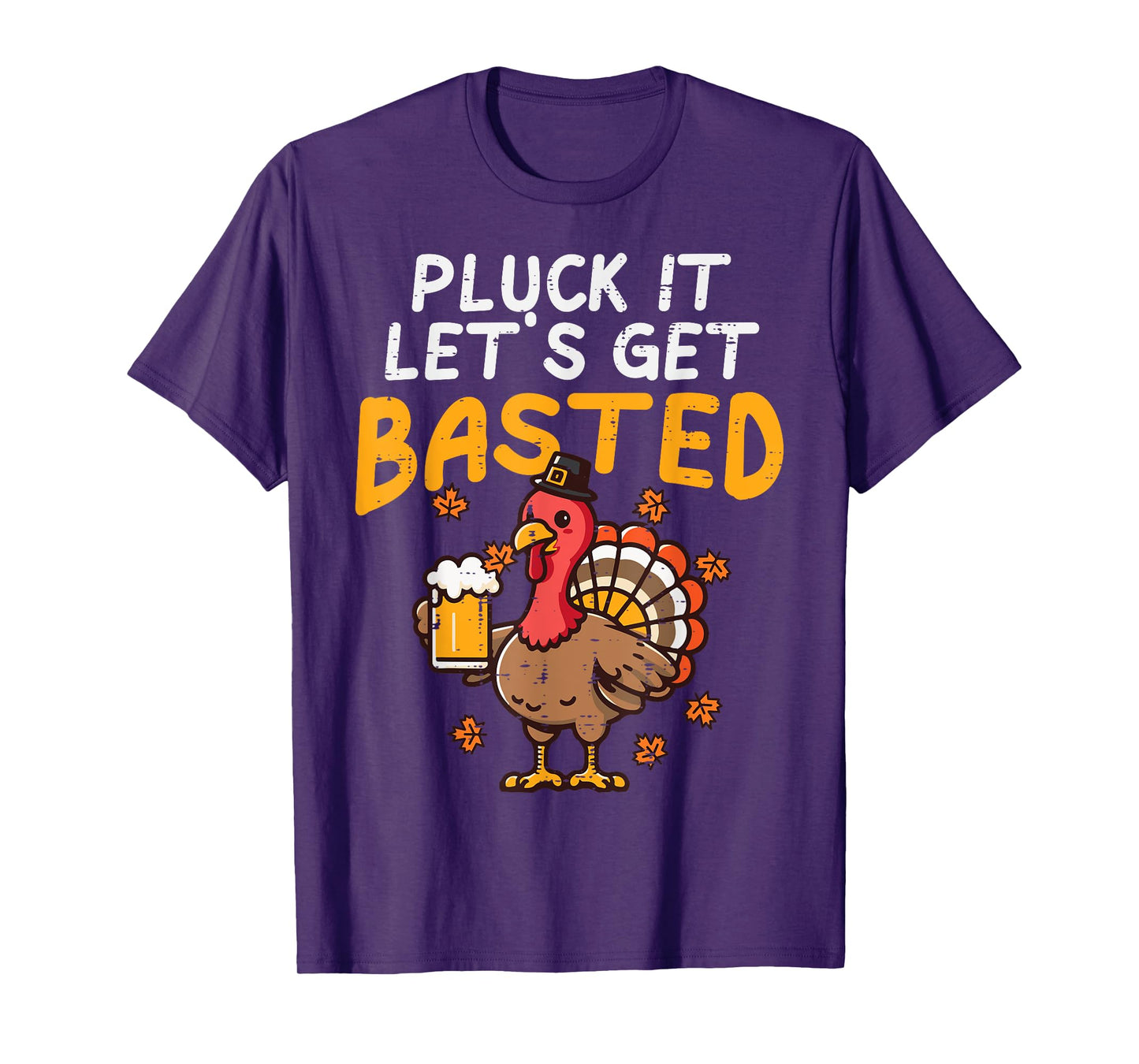 Thanksgiving Pluck It Lets Get Basted Funny Fall Dad Men T-Shirt