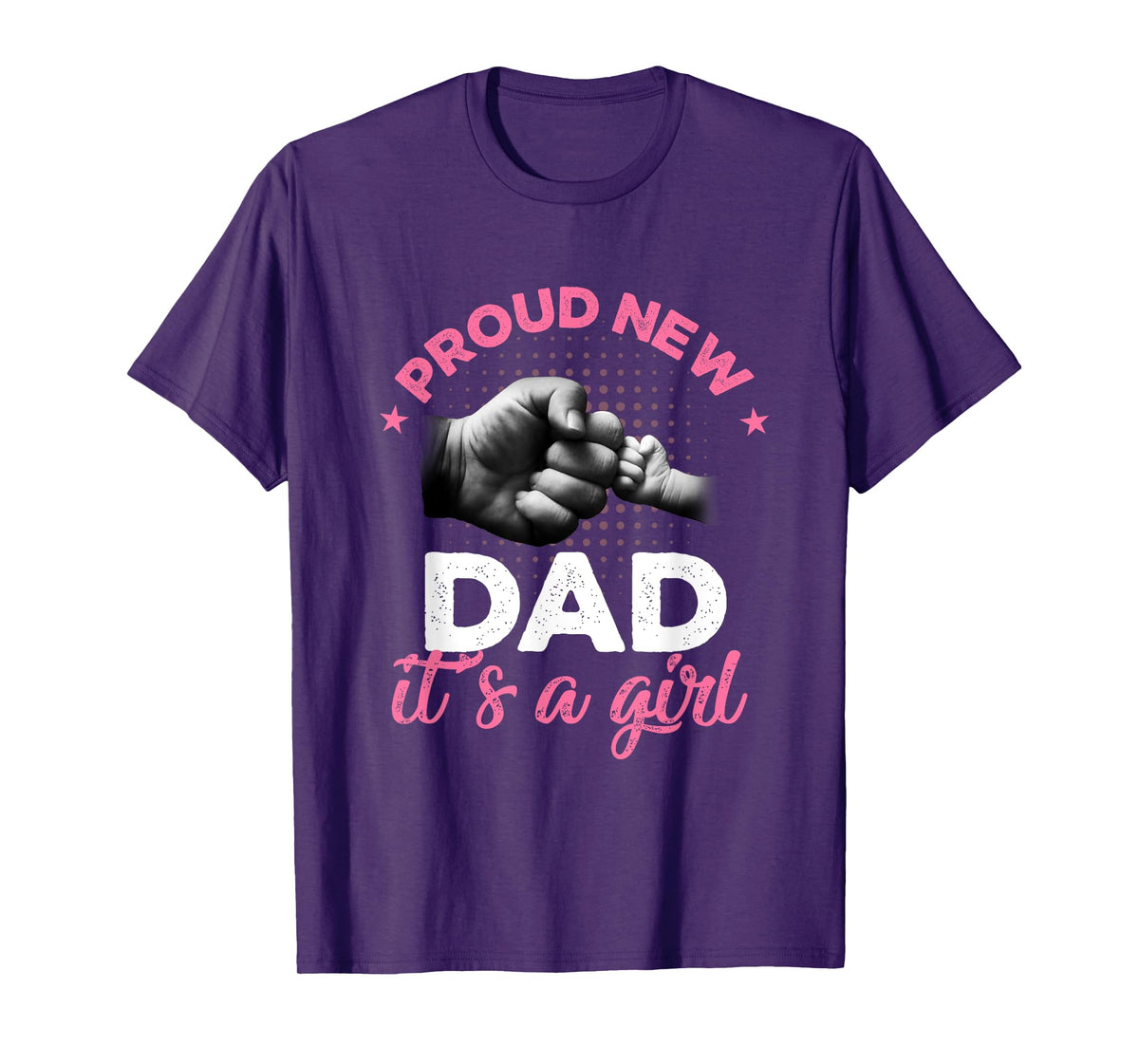 Proud New Dad It's A Girl Shirt Promoted To Daddy Tee T-Shirt