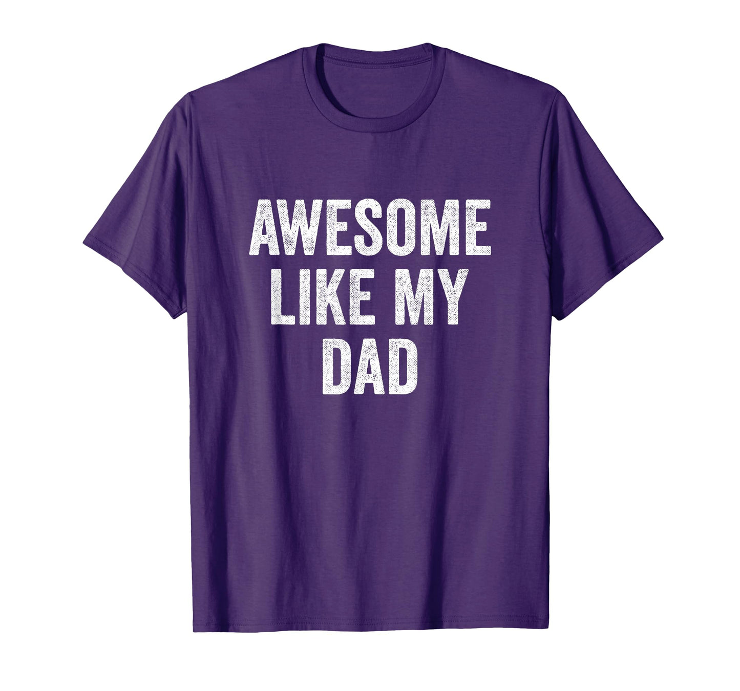 Awesome Like My Dad T-Shirt