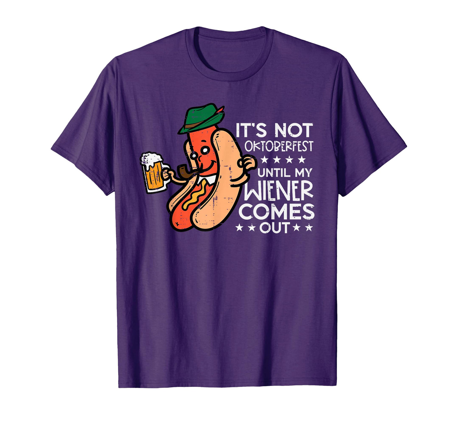 It's Not Oktoberfest Until My Wiener Comes Out Funny Men T-Shirt