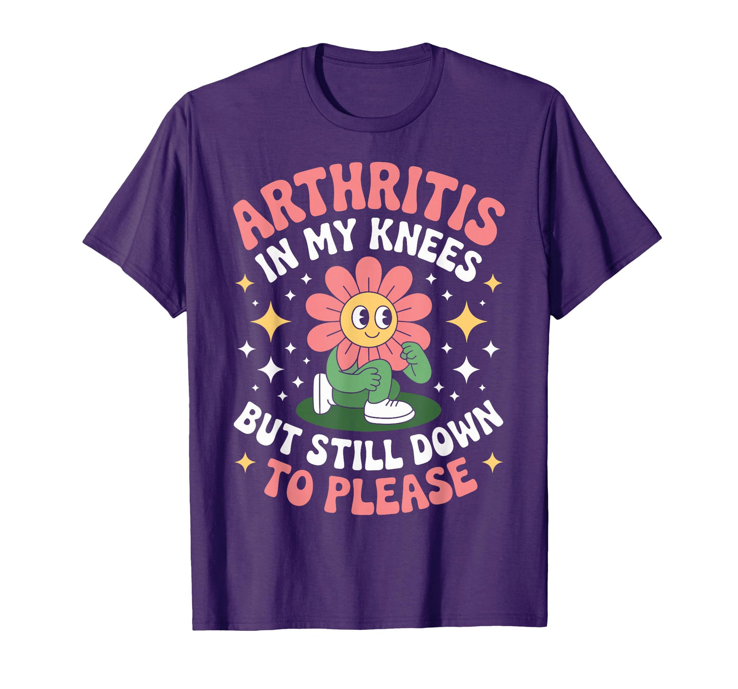 Arthritis in My Knees But Still Down to Please Rheumatoid T-Shirt