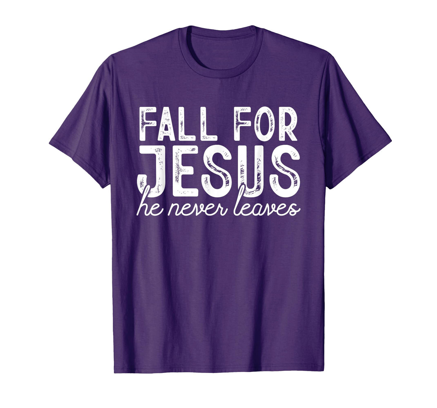 Fall for Jesus He Never Leaves Christian Faith Autumn Shirt T-Shirt