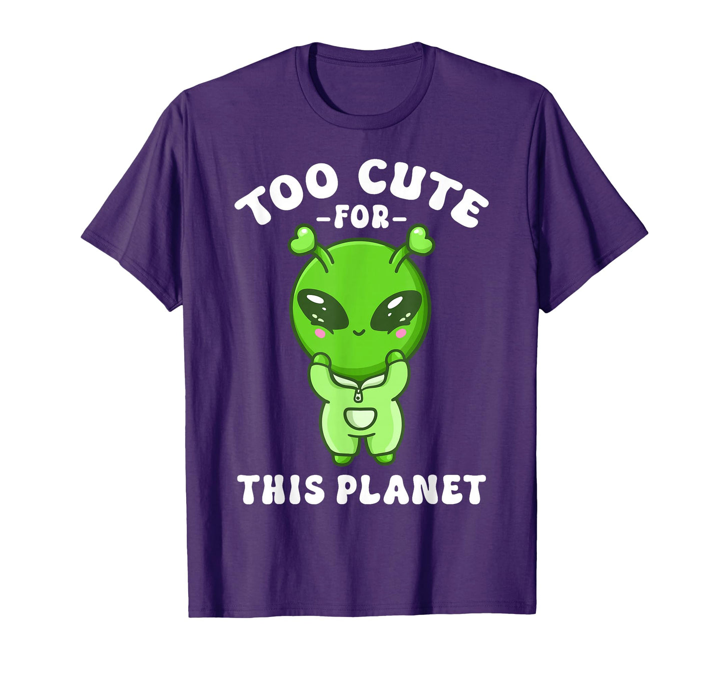 Alien Kawaii Cute Alien Too Cute for This Planet T-Shirt