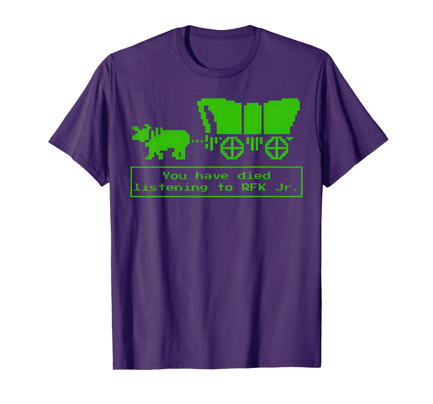 You Have Died from Listening to RFK Jr T-Shirt