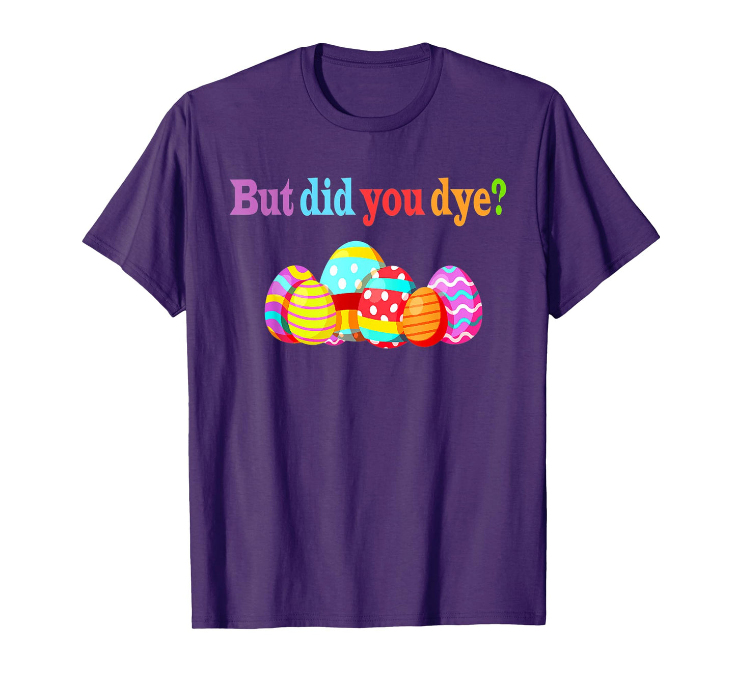 But Did You Die Funny Easter Egg Dye Sarcastic Workout T-Shirt