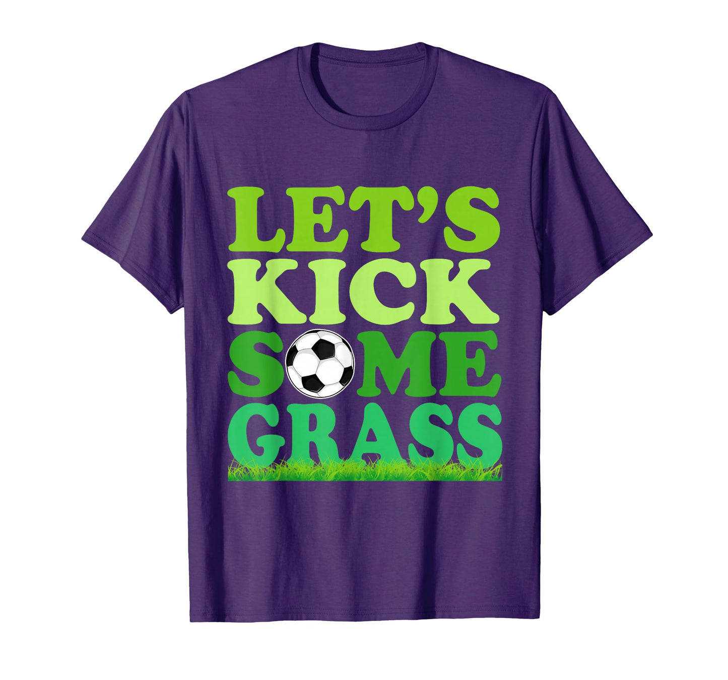 Let's Kick Some Grass Soccer Player Sports Lover T-Shirt