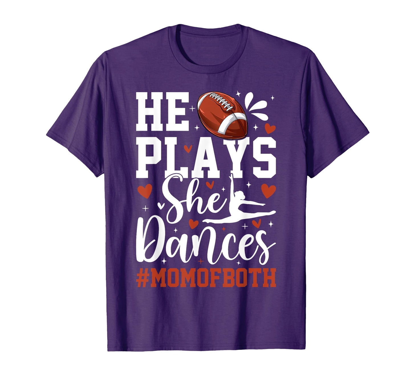 He Plays She Dances Football Dancing Mom of Both Mother T-Shirt