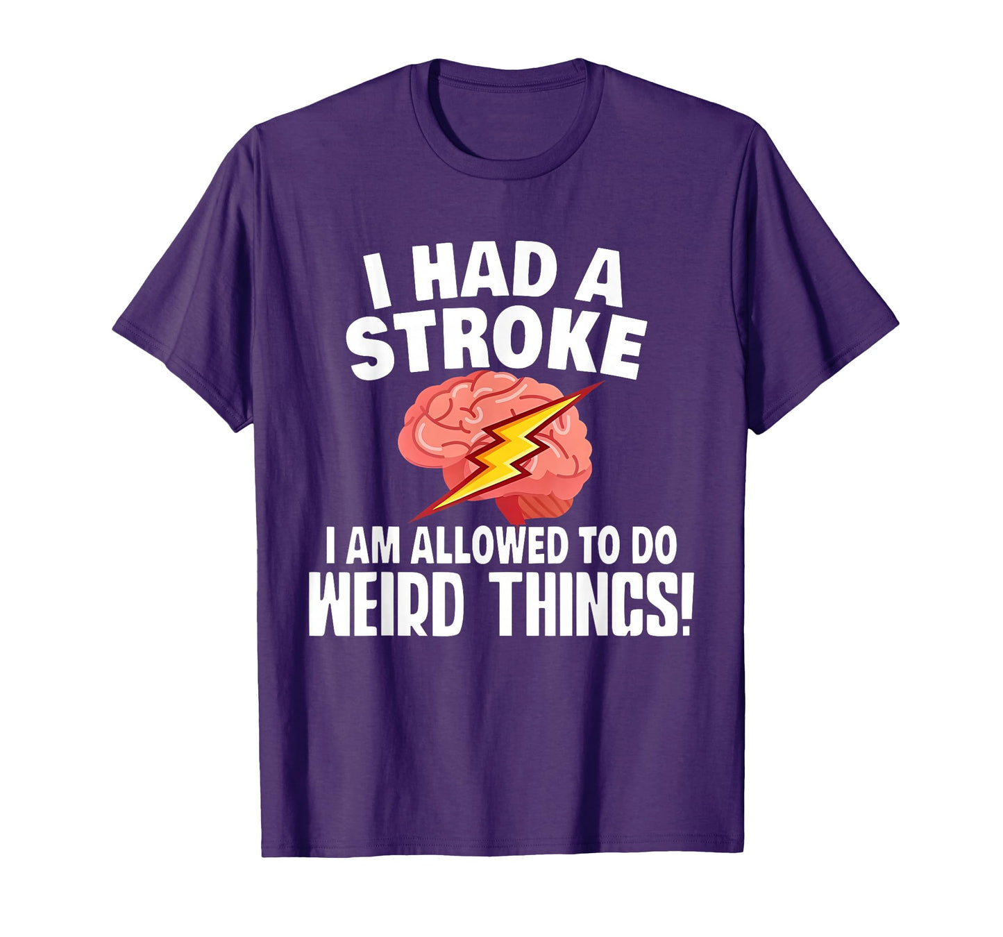 I Had A Stroke I Am Allowed To Do Weird Things Flash Brain T-Shirt