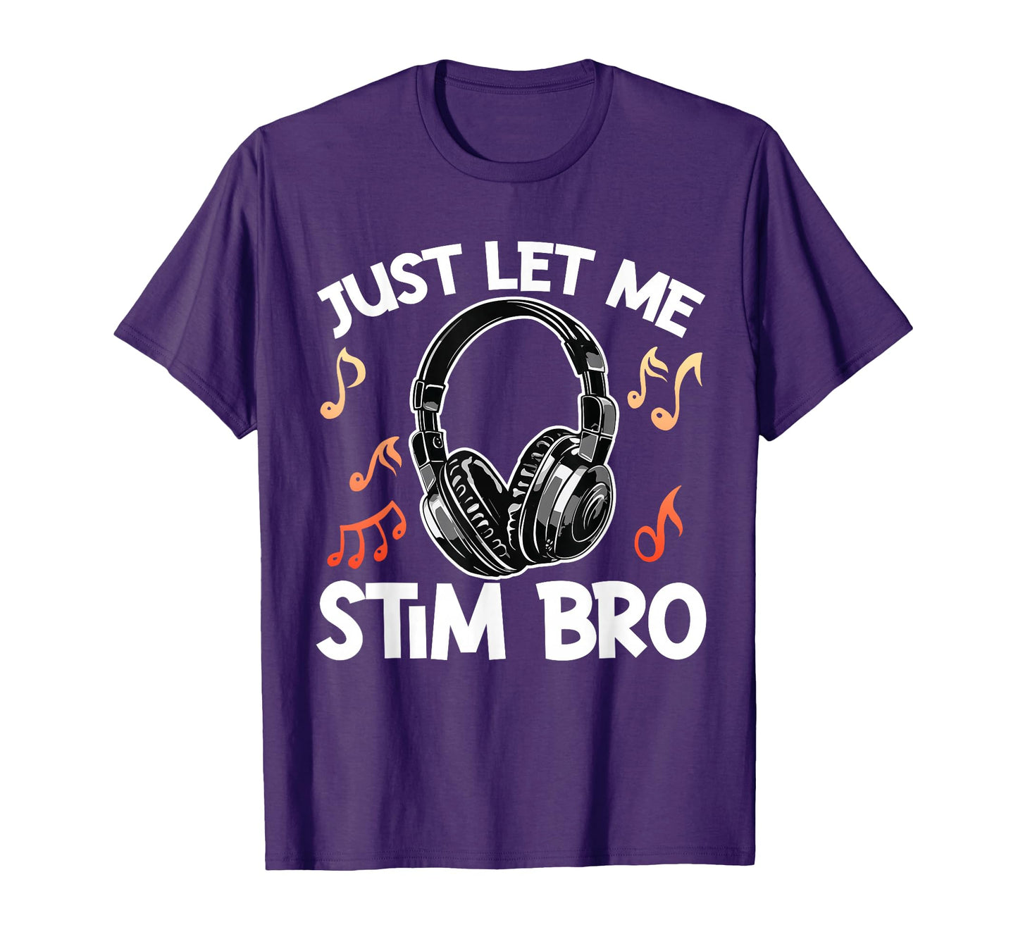 Just Let Me Stim Bro T-Shirt