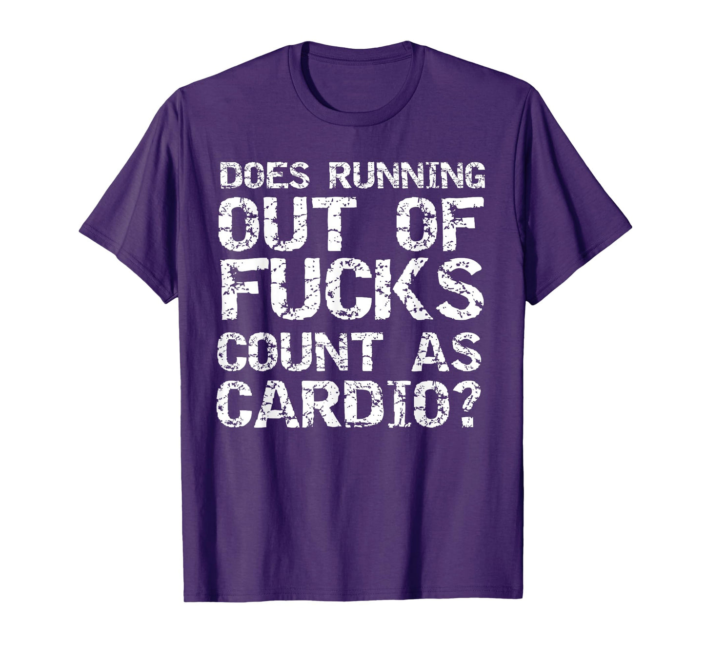Sarcastic Saying Does Running Out of Fucks Count as Cardio? T-Shirt