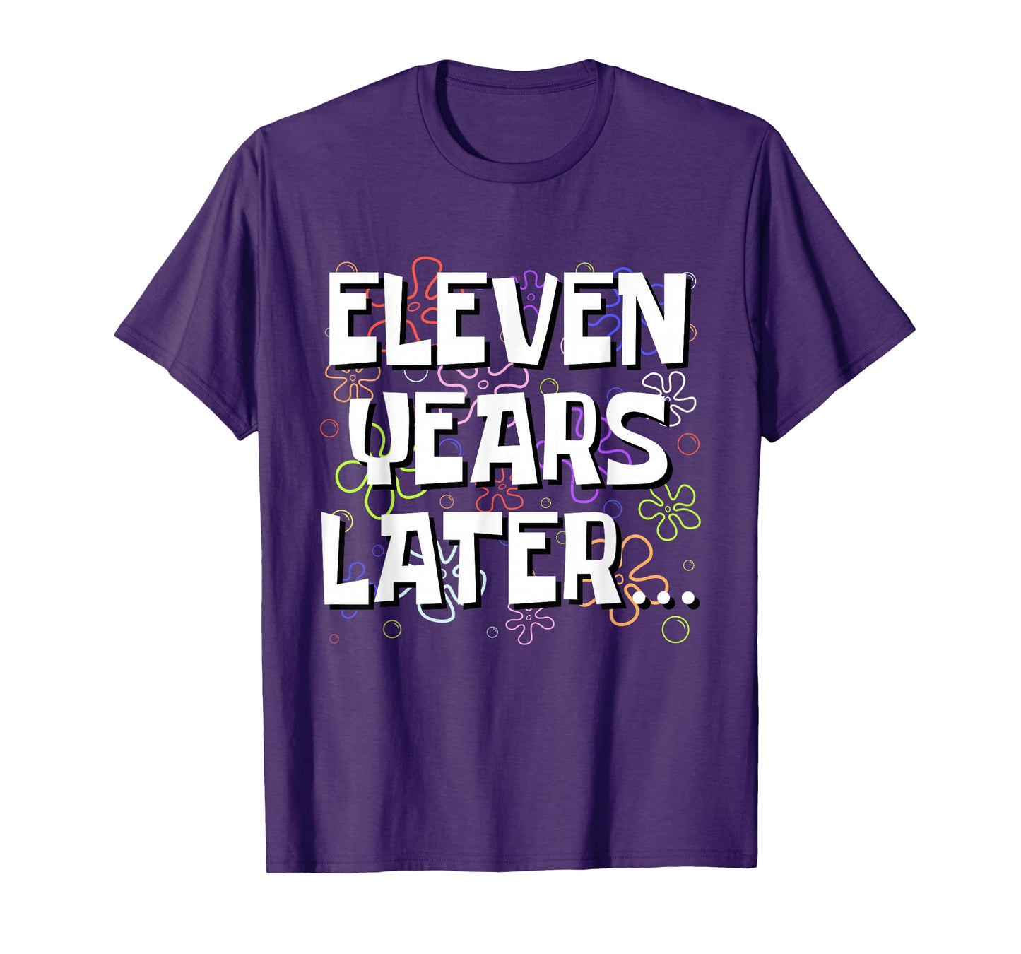 Eleven Years Later Funny Meme 11 Year Old 11th Birthday T-Shirt