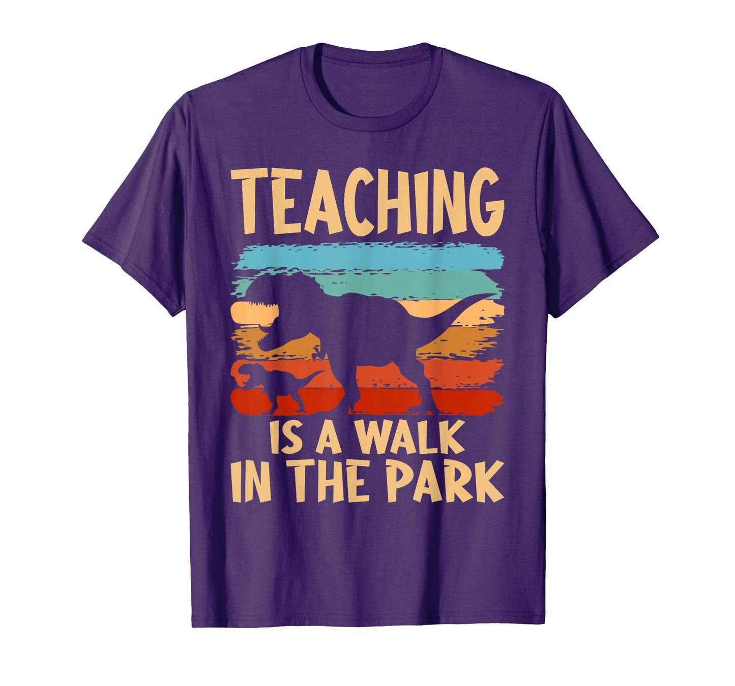 Teaching is a Walk in Park - Dinosaur Teacher T-Shirt