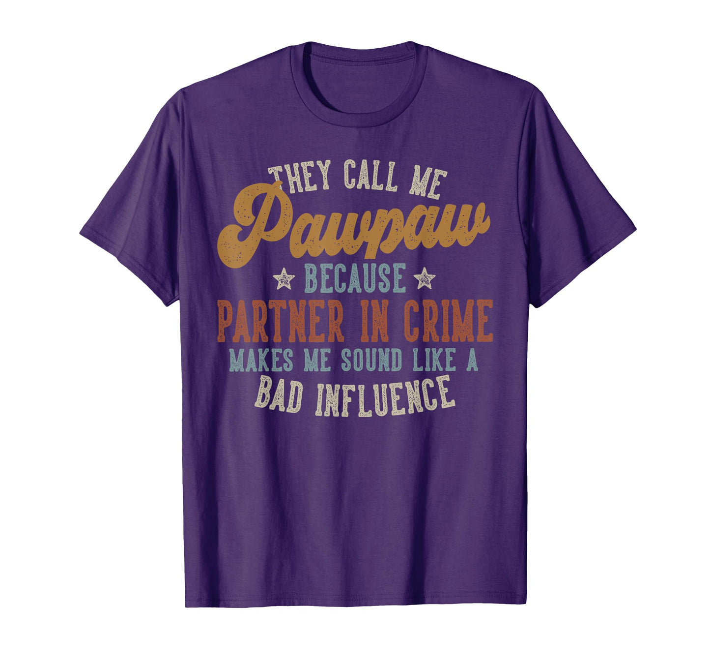 They Call Me Pawpaw Funny Father's Day Pawpaw T-Shirt