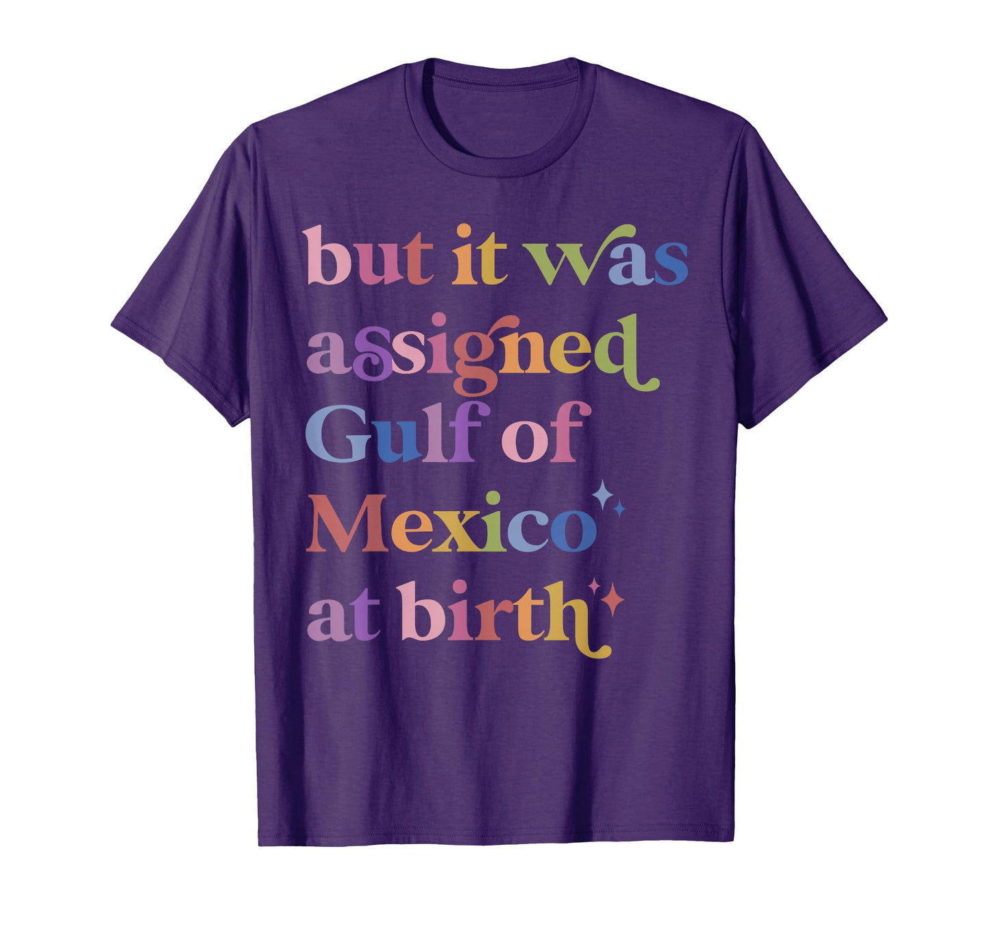 But It Was Assigned Gulf of Mexico at Birth T-Shirt