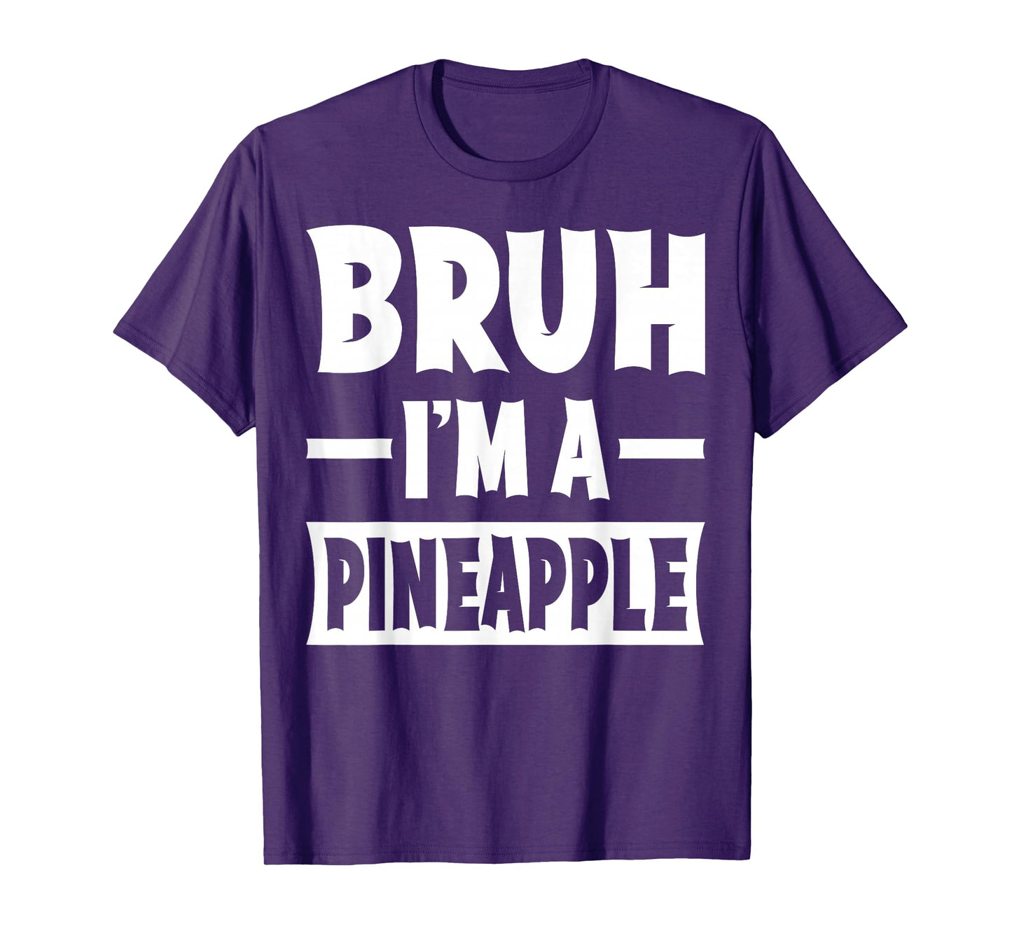 Bruh I'm A Pineapple Funny Lazy Halloween Costume Party T-Shirt