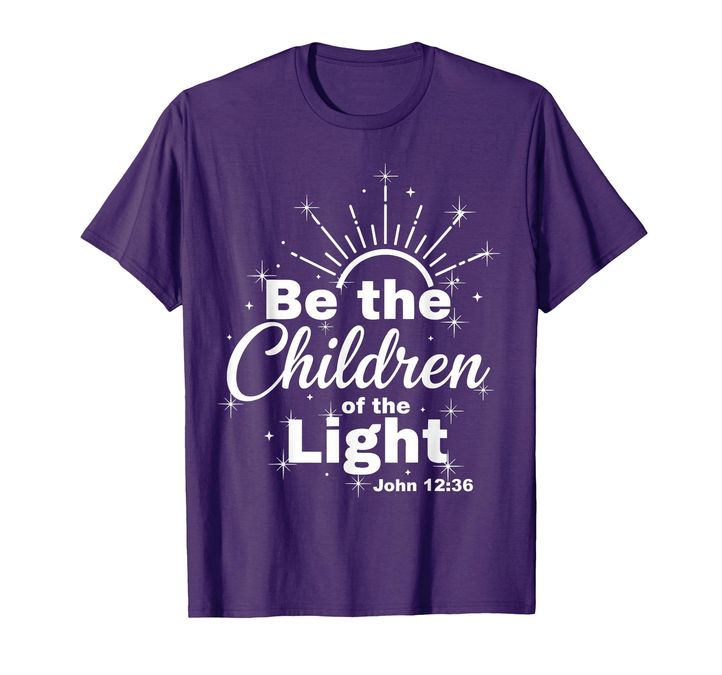 12 Be The Children of The Light Catholic Bible Verse T-Shirt