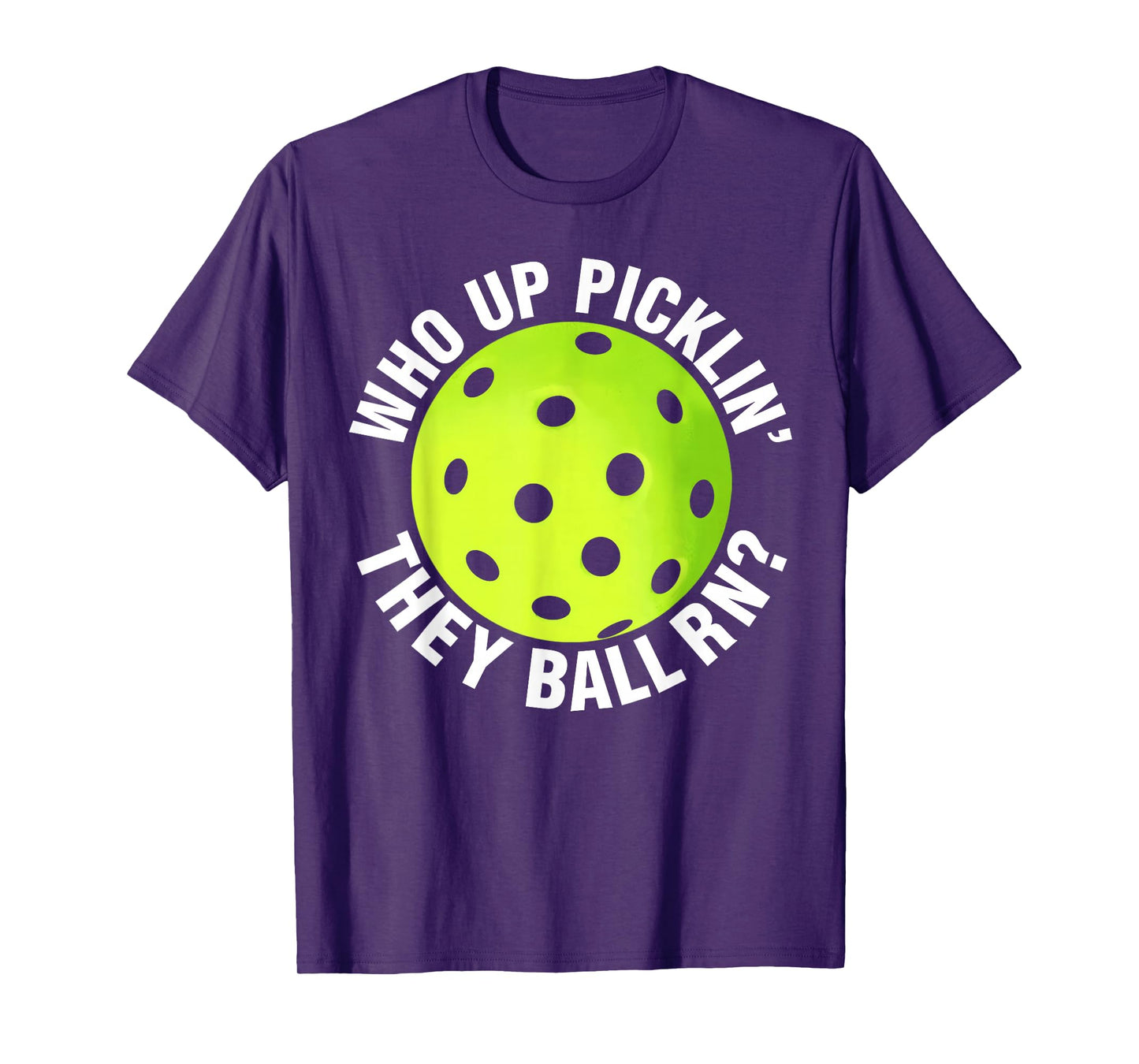 Retro Who up Picklin' They Ball RN Trendy Pickleball Saying T-Shirt