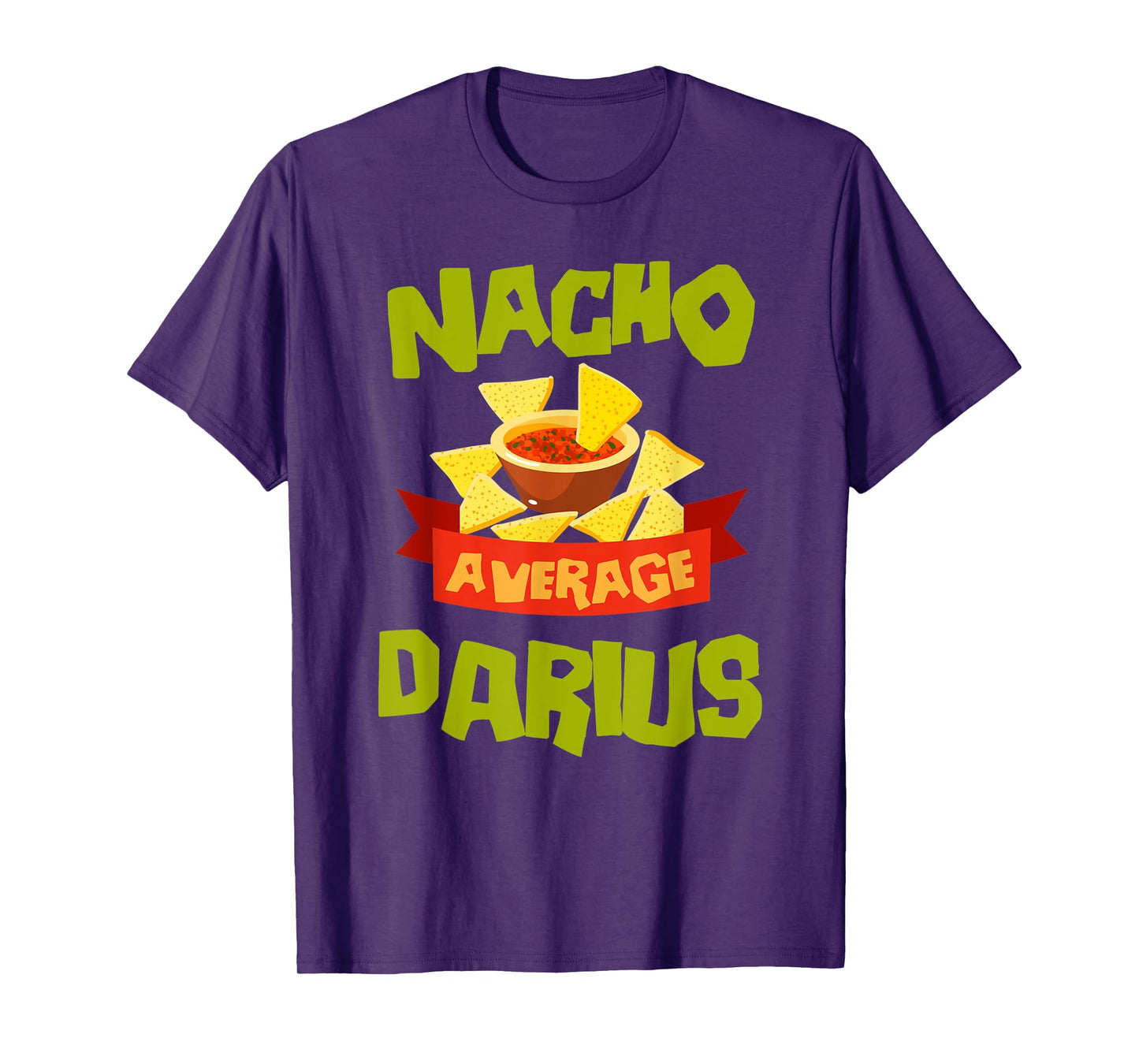 NACHO AVERAGE DARIUS Funny Birthday Personalized Name Gift T-Shirt