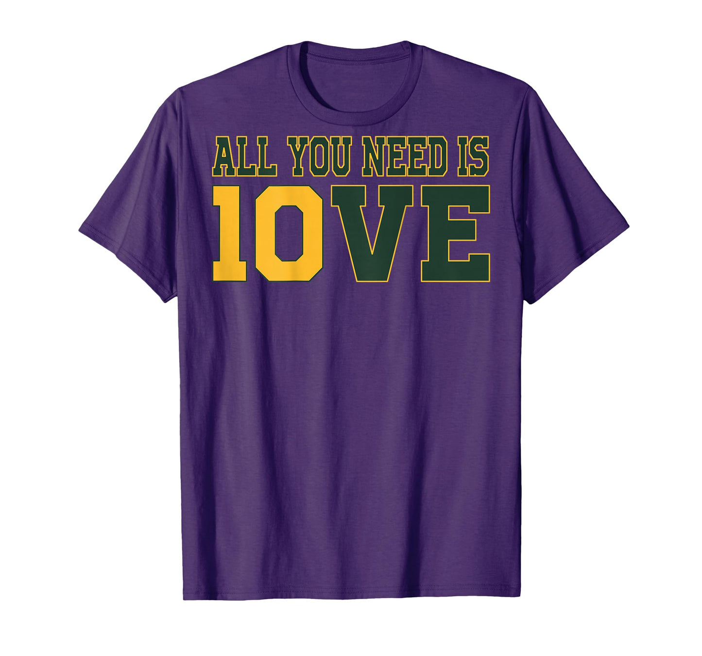 All You Need Is 10ve Love (on back) T-Shirt