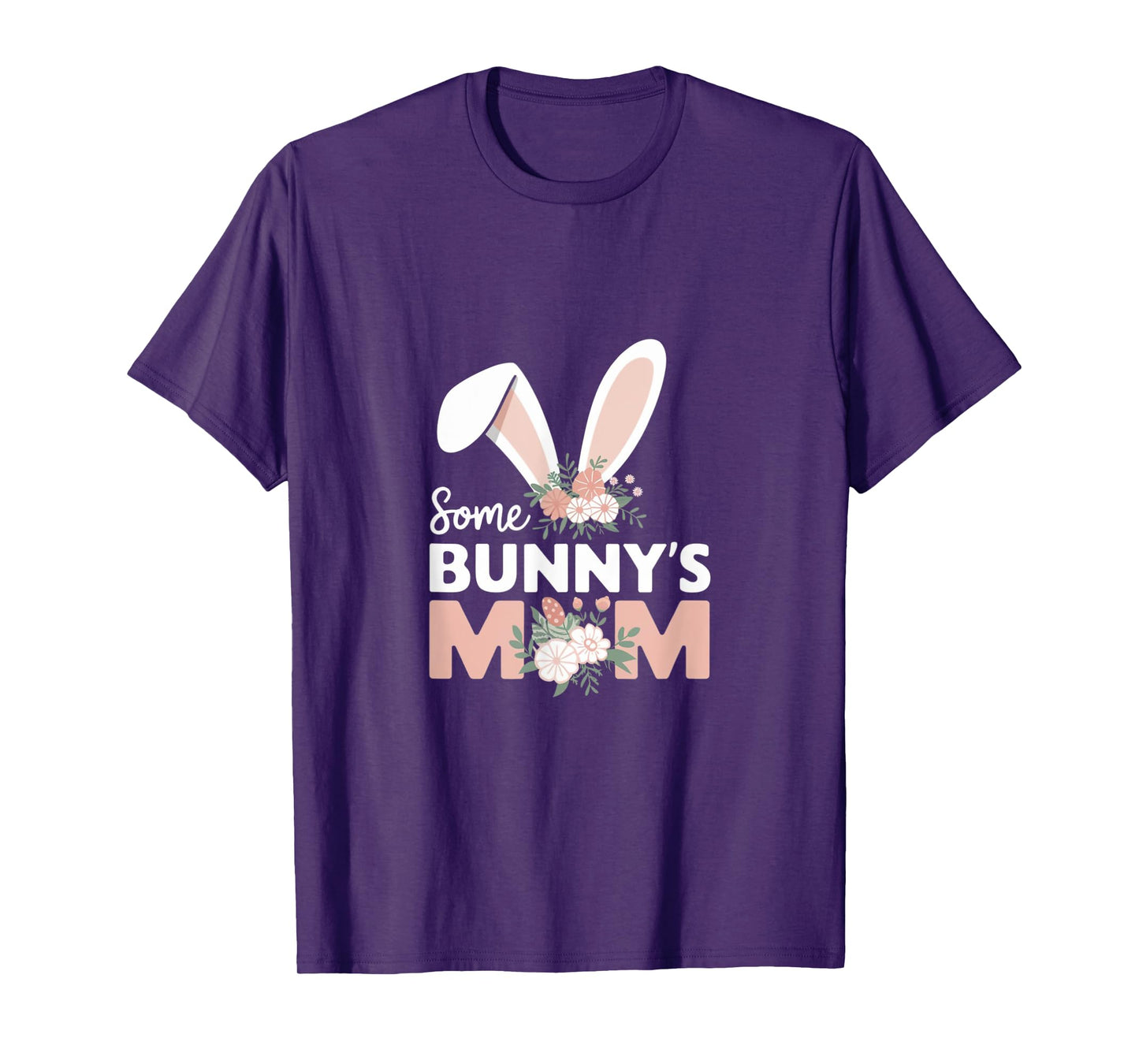 Some Bunny's Mom, Funny Cute Rabbit Family Birthday T-Shirt