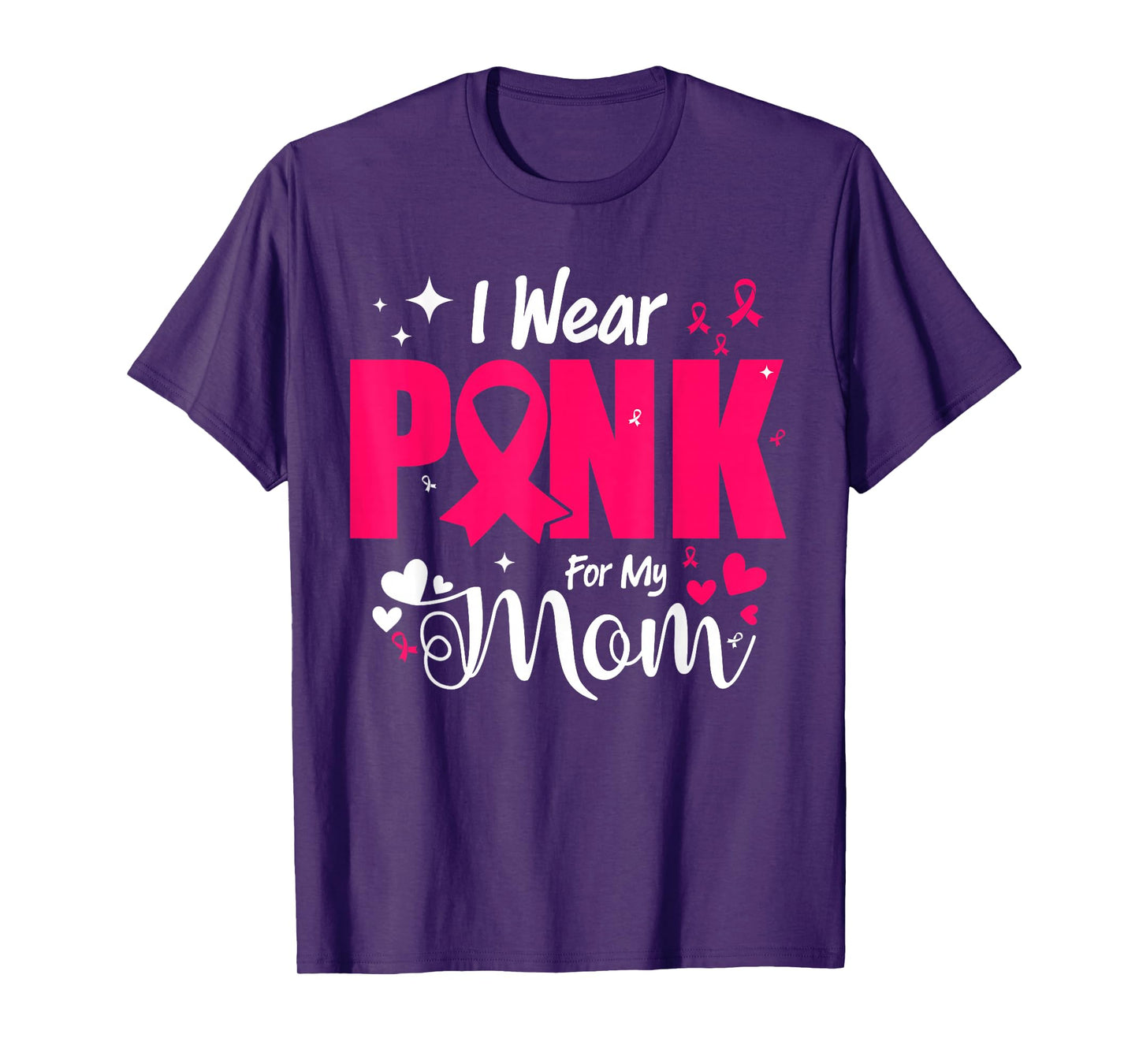 I Wear Pink for My Mom Fight Warrior Survivor Breast Cancer T-Shirt