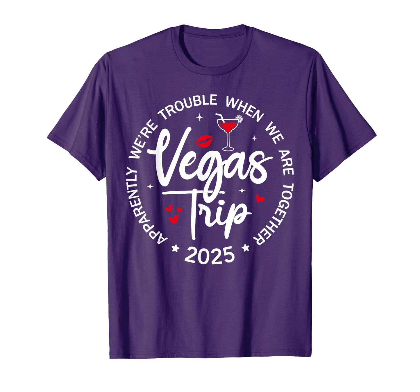 Vegas Trip 2025 Apparently We're Trouble When We're Together T-Shirt