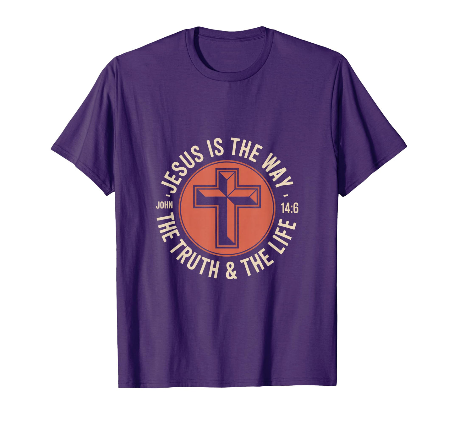 Jesus is The Way The Truth and The Life John 14 6 T-Shirt