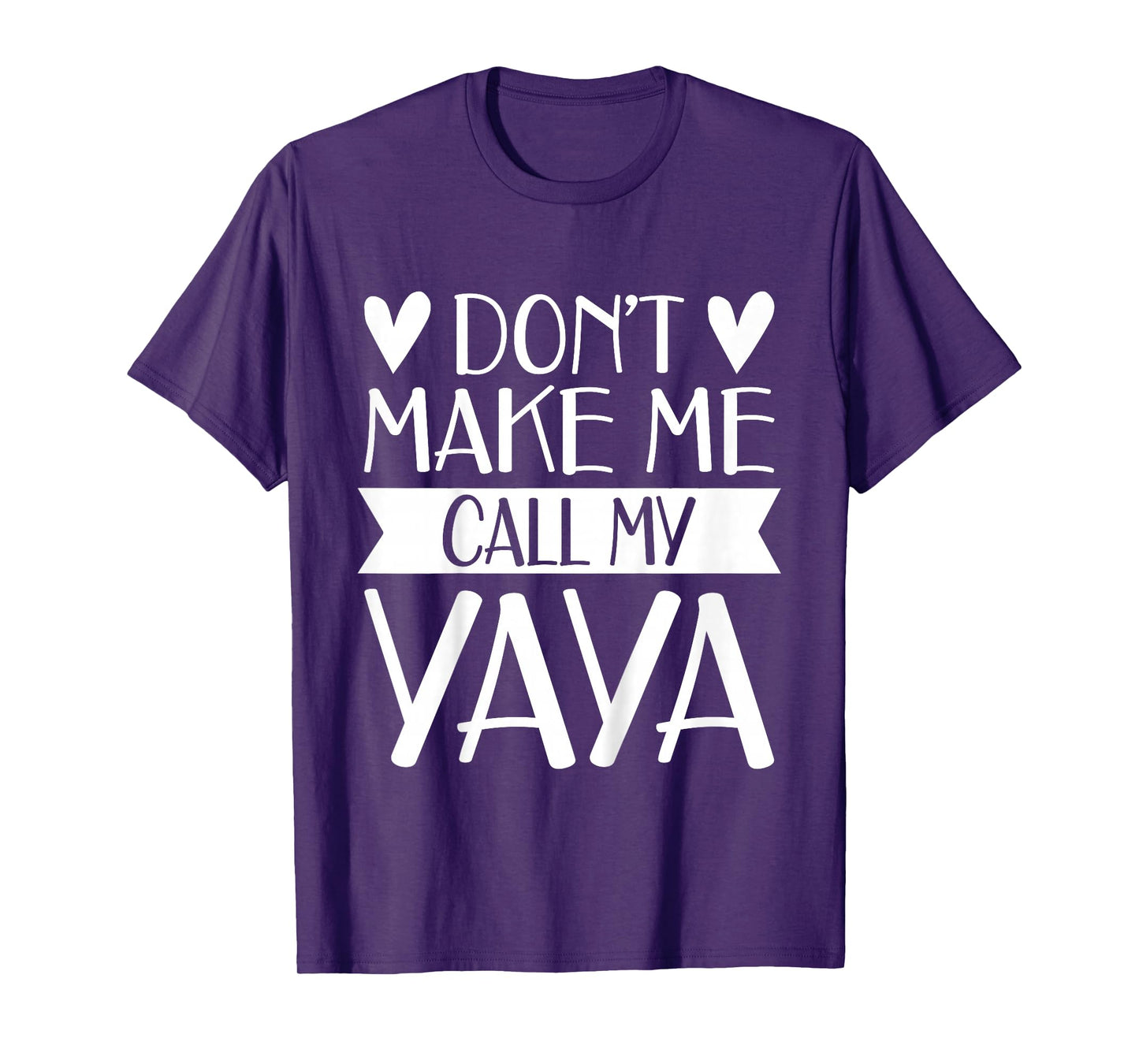 Don’t Make Me Call My Yaya Funny Mothers Day Shirt Grandkids T-Shirt