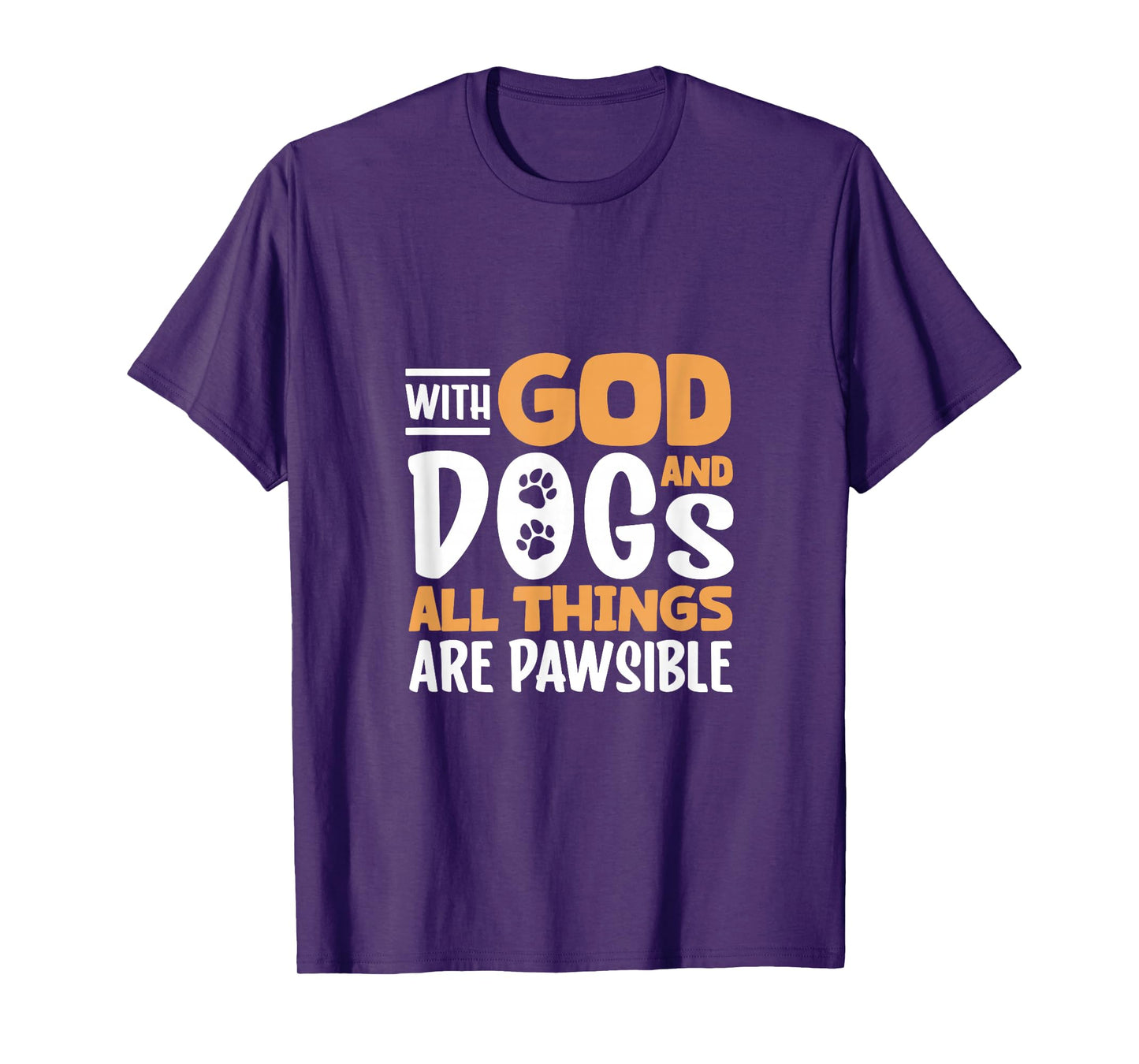 Pawsible with God and Dogs T-Shirt