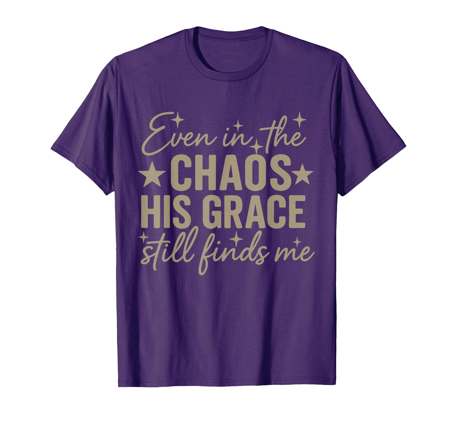 Even in The Chaos His Grace Finds Me, Minimal Christian Mom T-Shirt