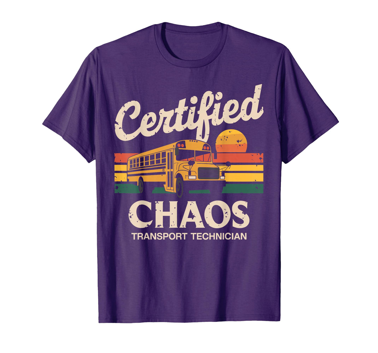 Certified Chaos Transport Technician School Bus Driver Funny T-Shirt