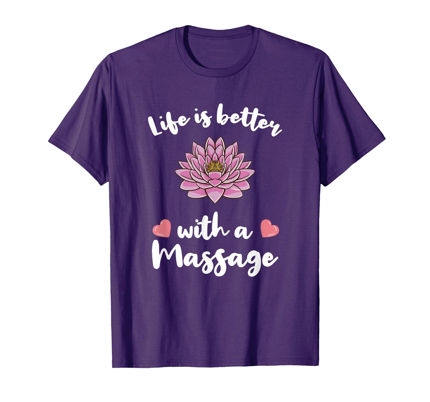 Life Is Better With A Massage for Massage Therapist T-Shirt