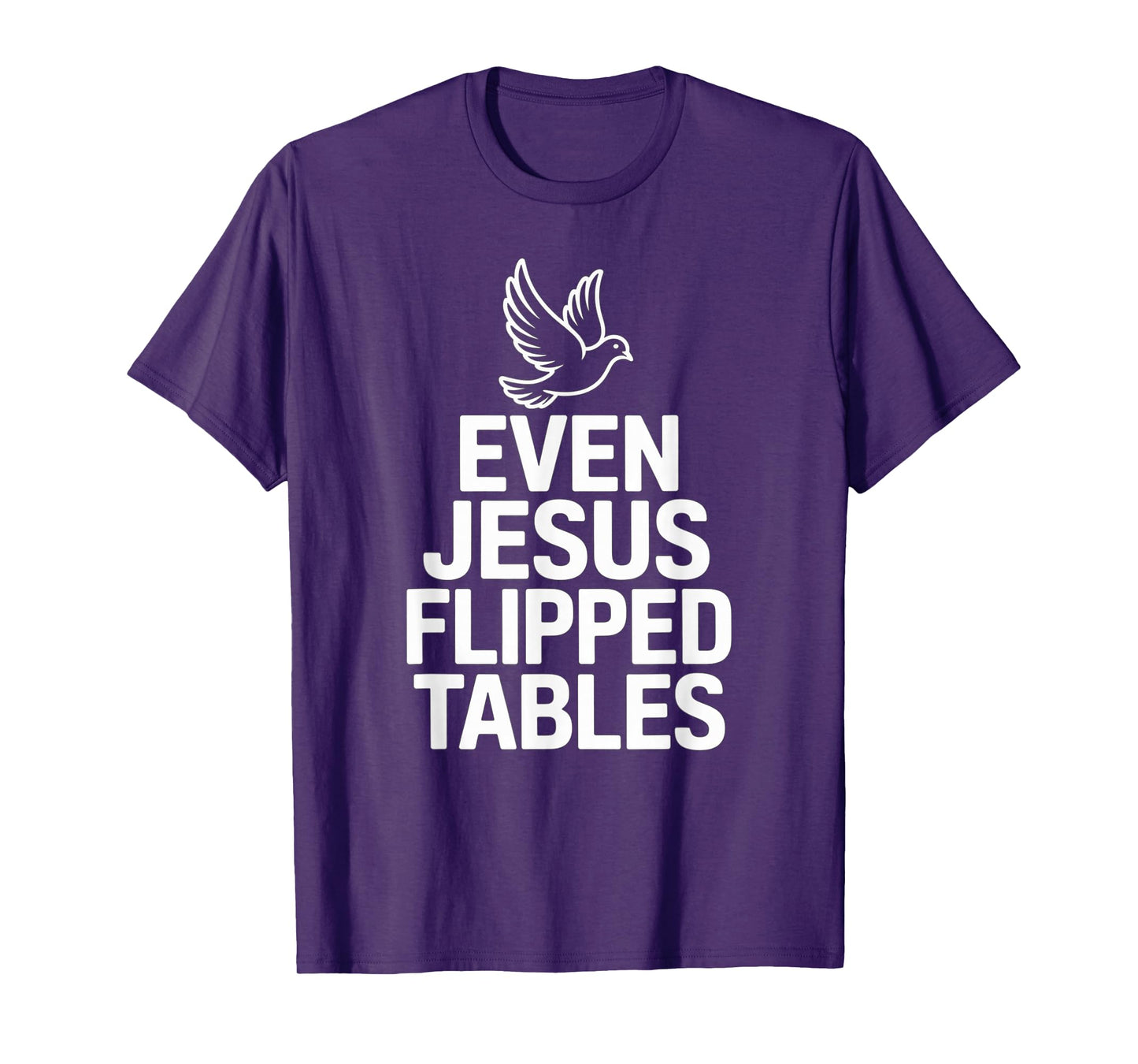 Even Jesus Flipped Tables Funny Jesus Lovers Christian T-Shirt