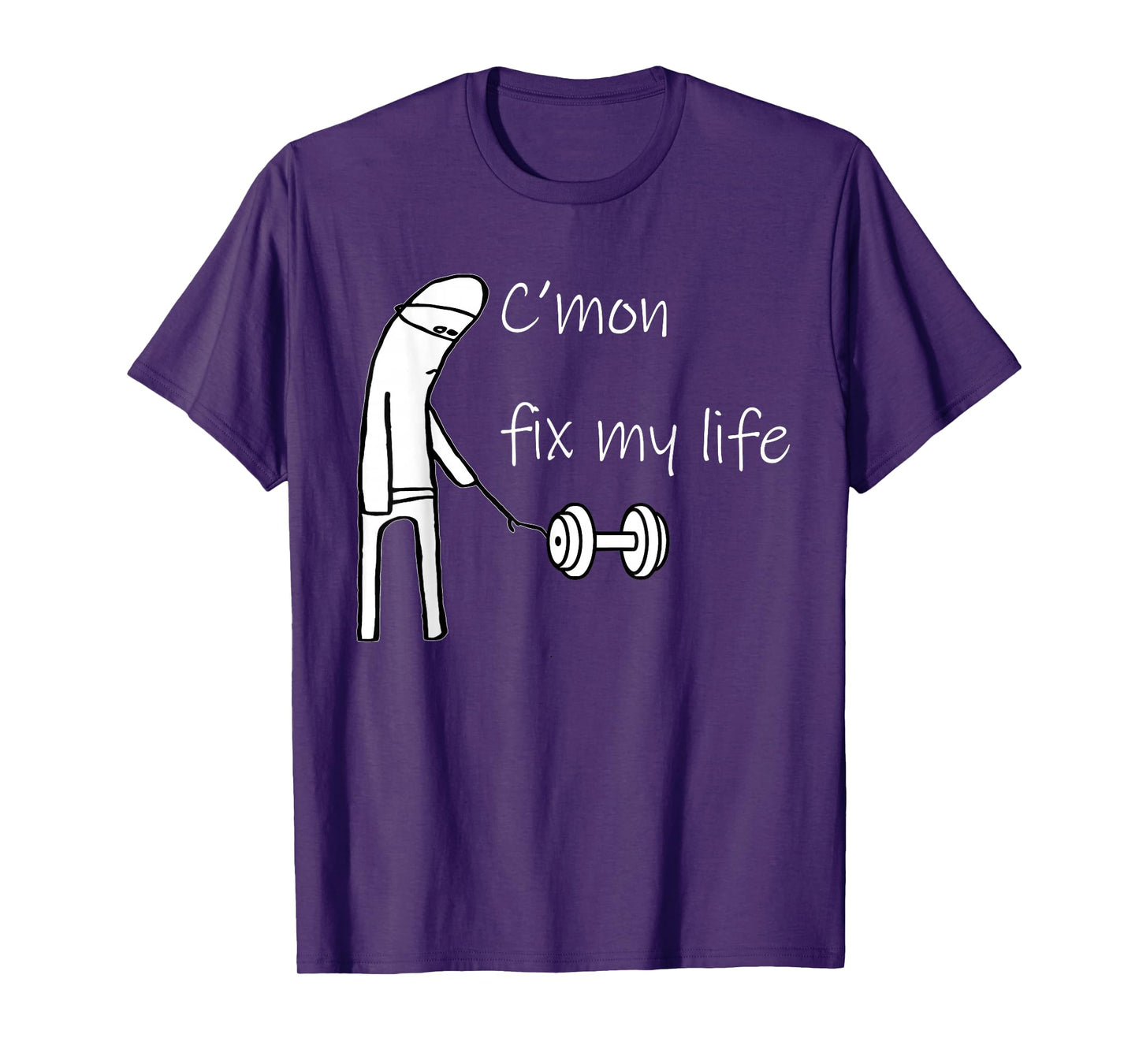 C'mon Fix My Life Dumbbell Design Funny Fitness Workout T-Shirt