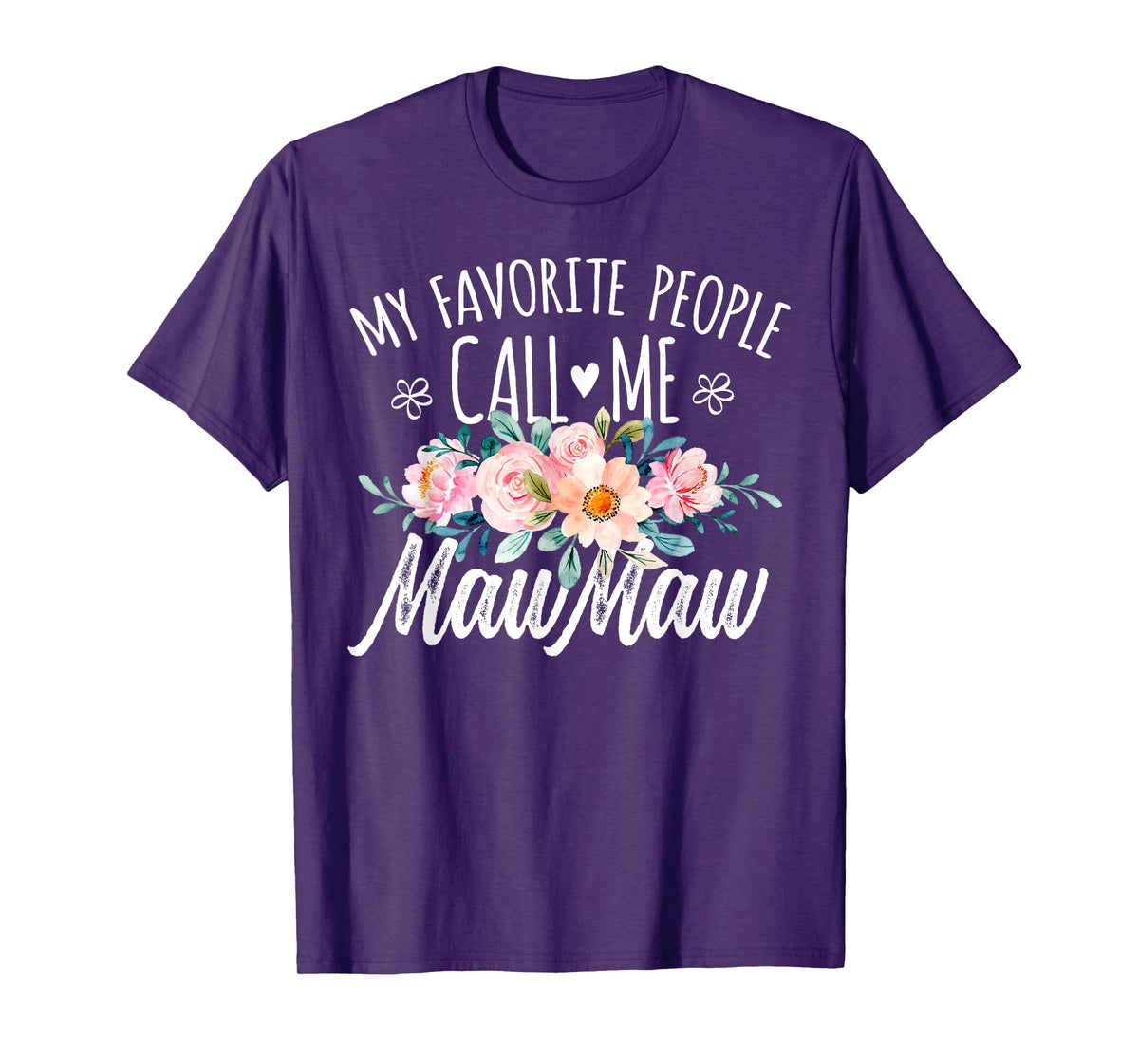 My Favorite People Call Me MawMaw Floral Birthday MawMaw T-Shirt