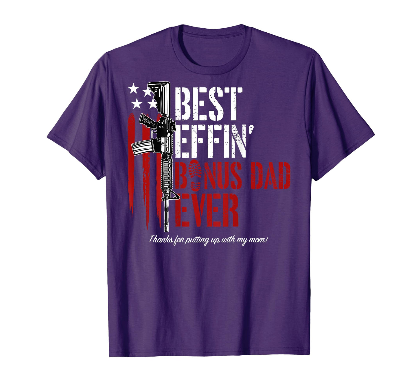 Best Effin' Bonus Dad Ever (on back) T-Shirt