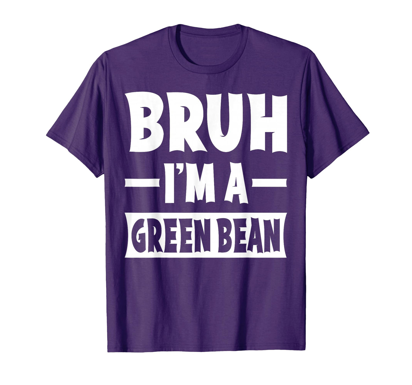 Bruh I'm A Green Bean Funny Lazy Halloween Costume Party T-Shirt