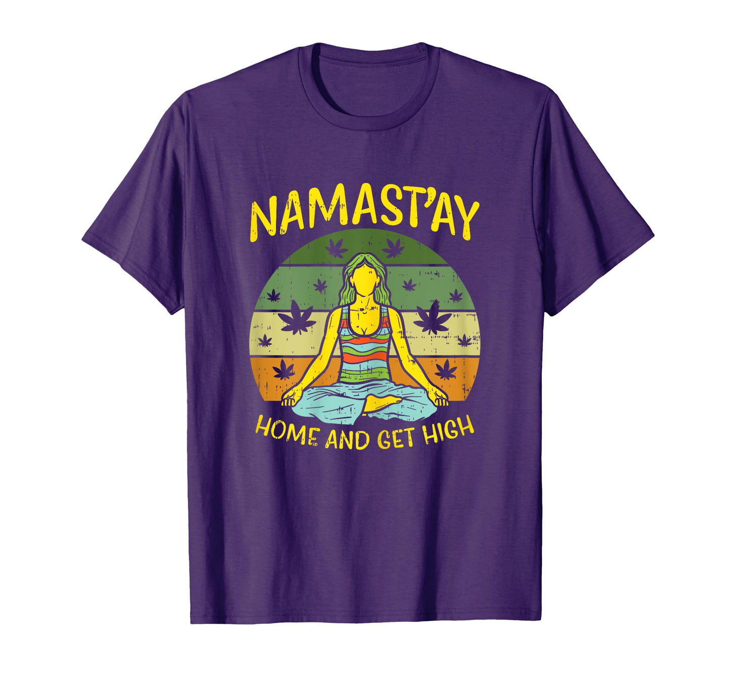 Namastay Home Get High Weed Yoga Yogi Funny Cannabis Gift T-Shirt