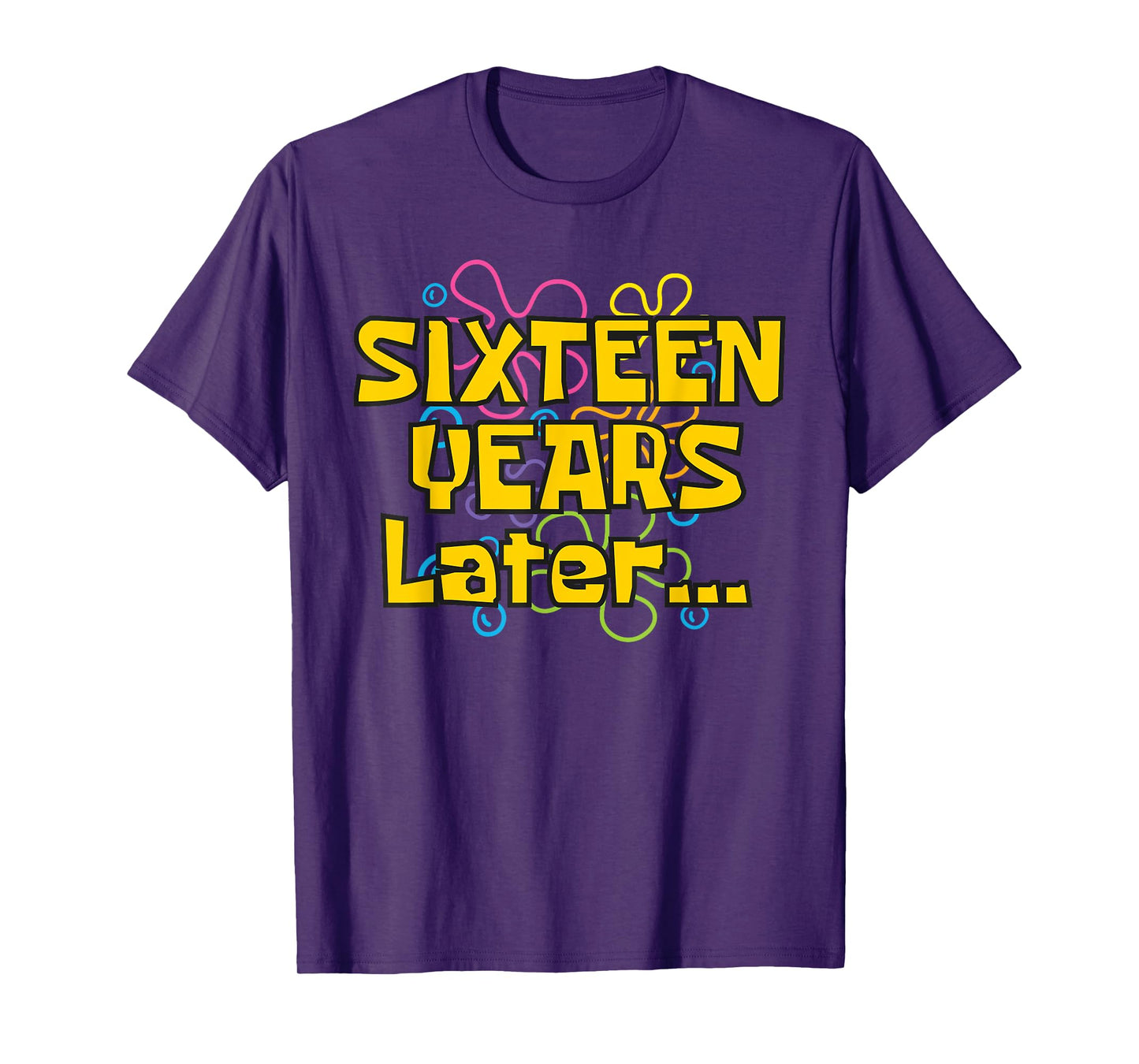 Sixteen Years Later 16 Years 16th Birthday Party Funny Meme T-Shirt