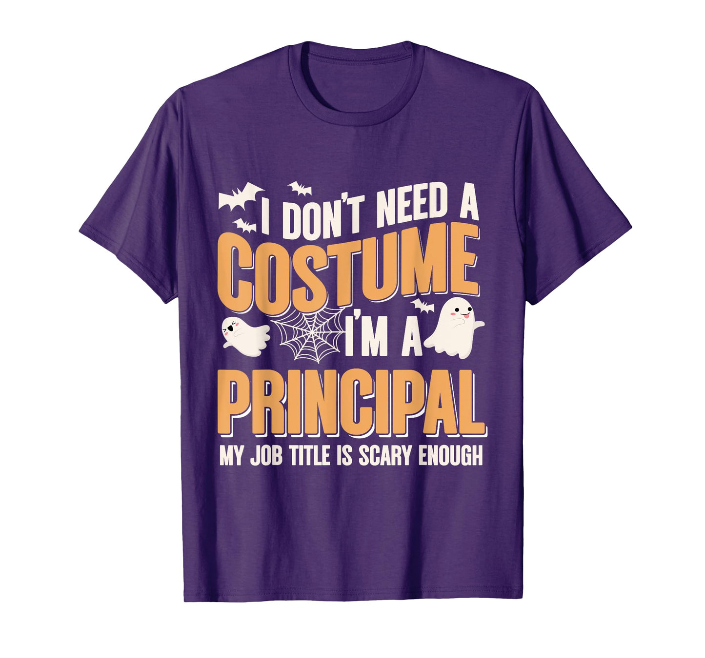 I Don't Need A Costume I'm A Principal Halloween T-Shirt