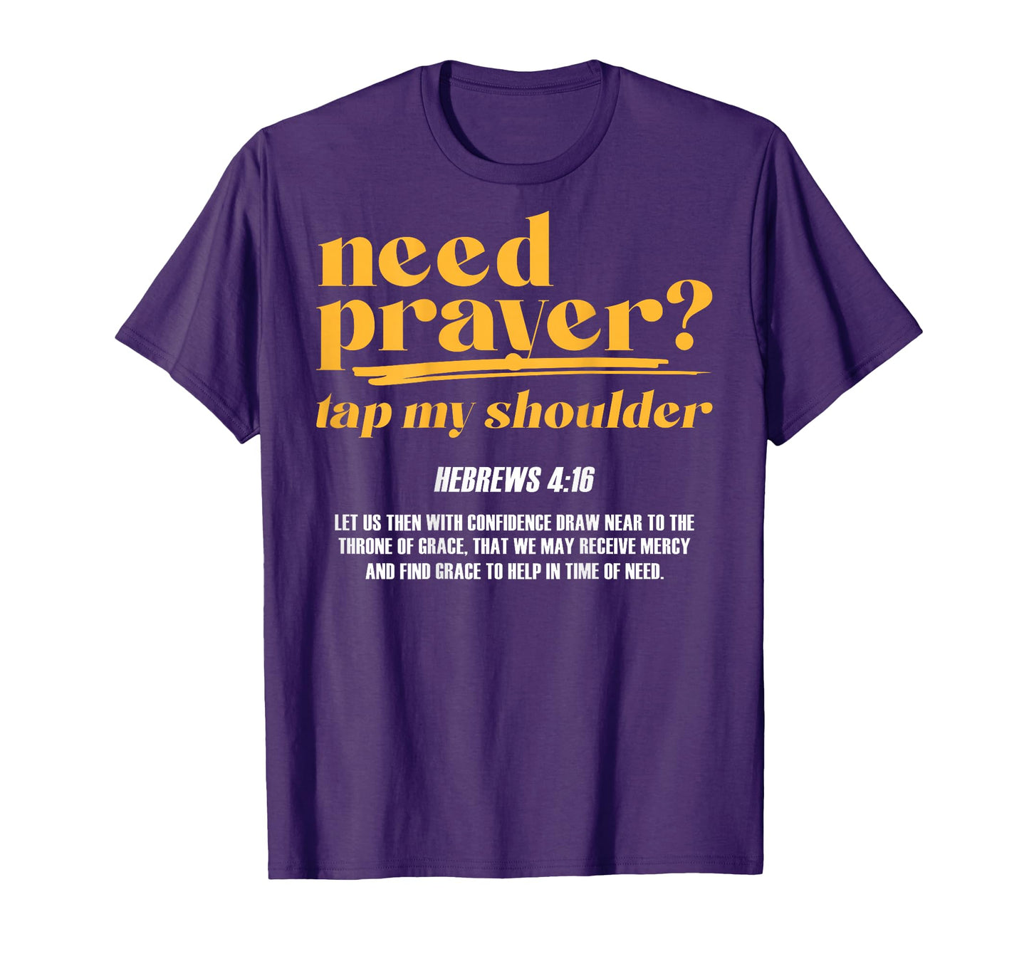Need Prayer Tap My Shoulder Christian Men Women (On Back) T-Shirt