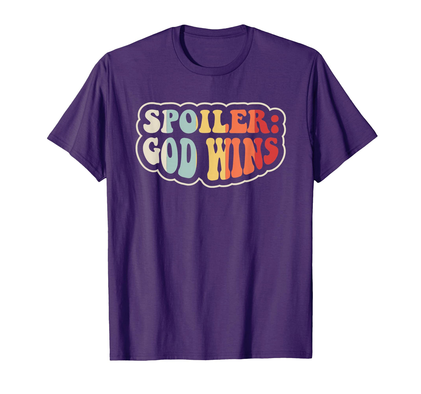 Spoiler: God Wins Inspirational Quote T-Shirt