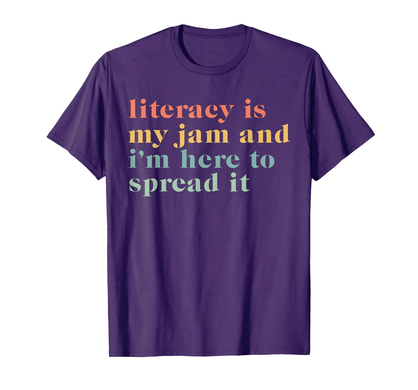Funny Literacy Is My Jam And I'm Here To Spread It T-Shirt